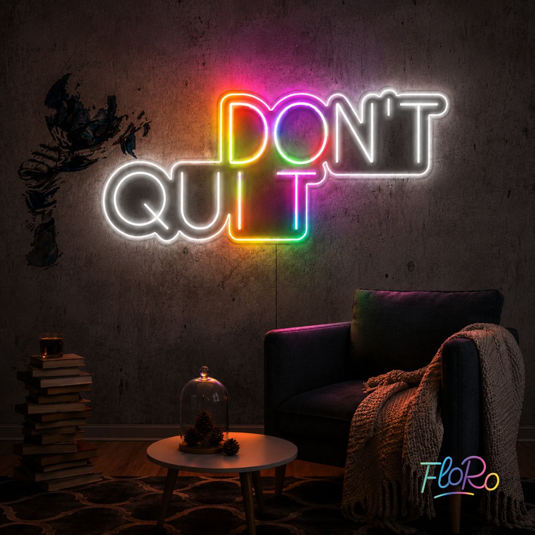 Dont Quit FloRo Sign