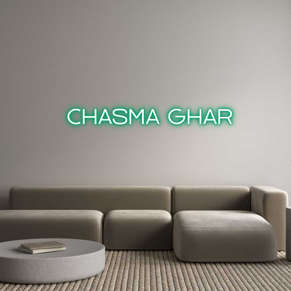 Custom Neon: CHASMA GHAR