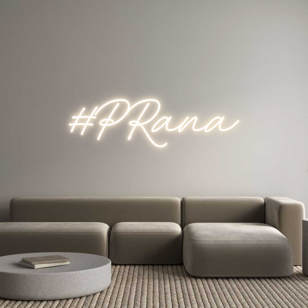 Custom Neon: #PRana