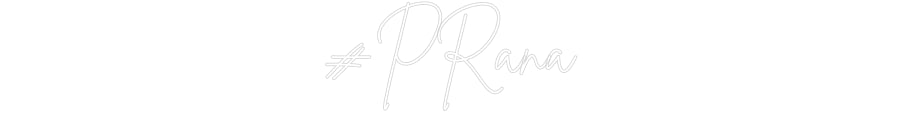Custom Neon: #PRana