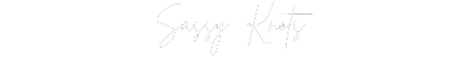 Custom Neon: Sassy Knots