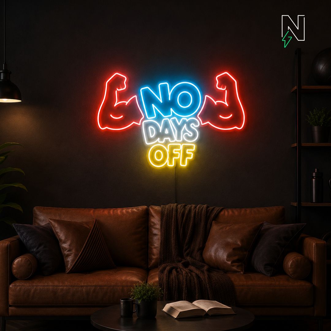 No Days Off Neon Sign