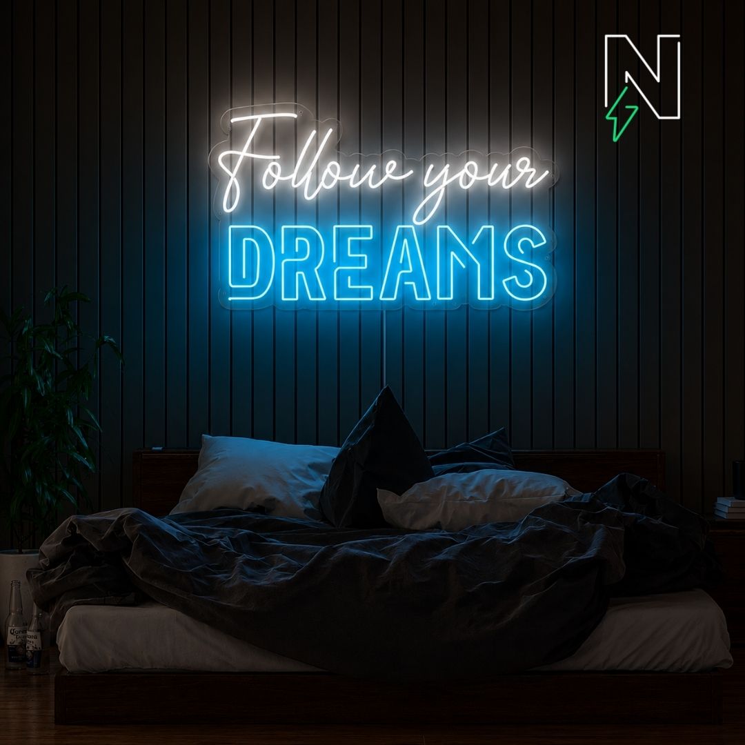 Follow Your Dreams Neon Sign