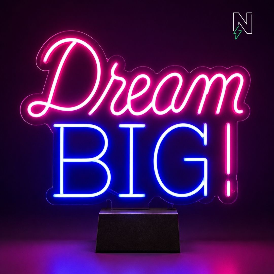 Dream Big Table Top Neon Sign
