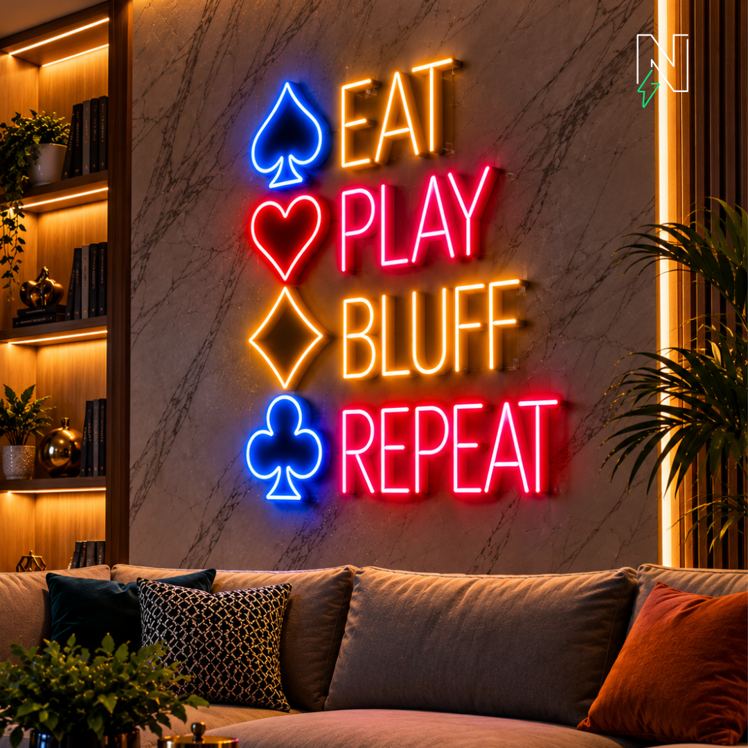 Eat Play Bluff Repeat Neon Sign