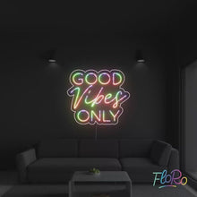 Load image into Gallery viewer, Copy of Good Vibes Only Neon Sign FloRo
