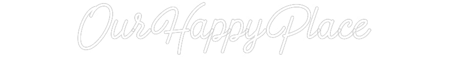 Custom Neon: Our Happy Pla...