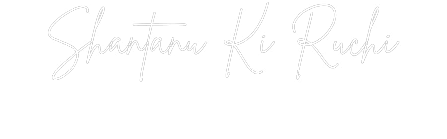 Custom Neon: Shantanu Ki R...