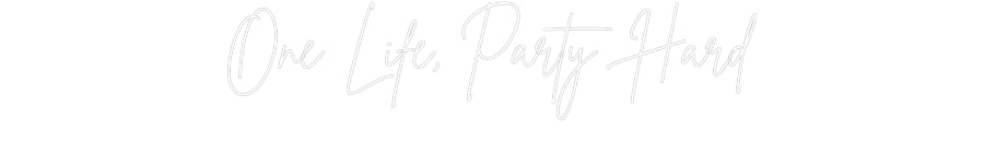 Custom Neon: One Life, Par...