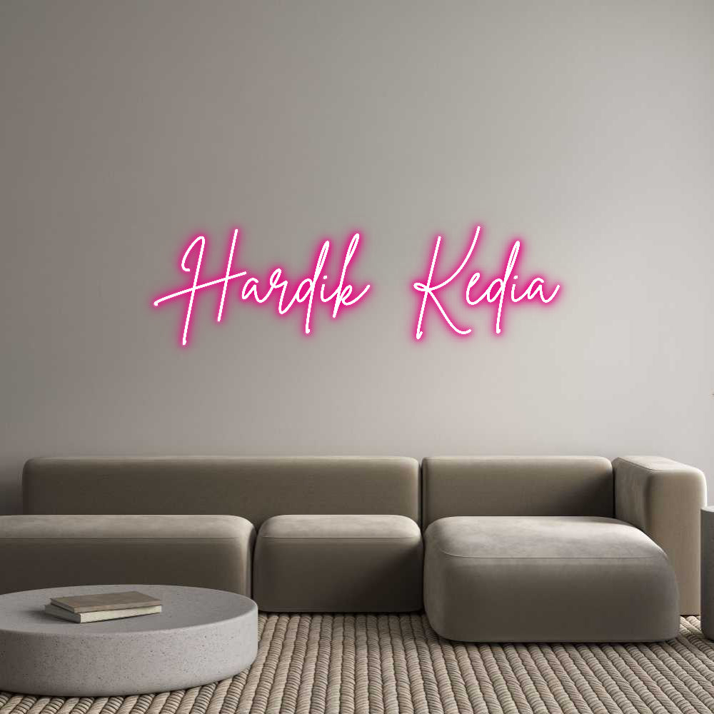 Custom Neon: Hardik Kedia