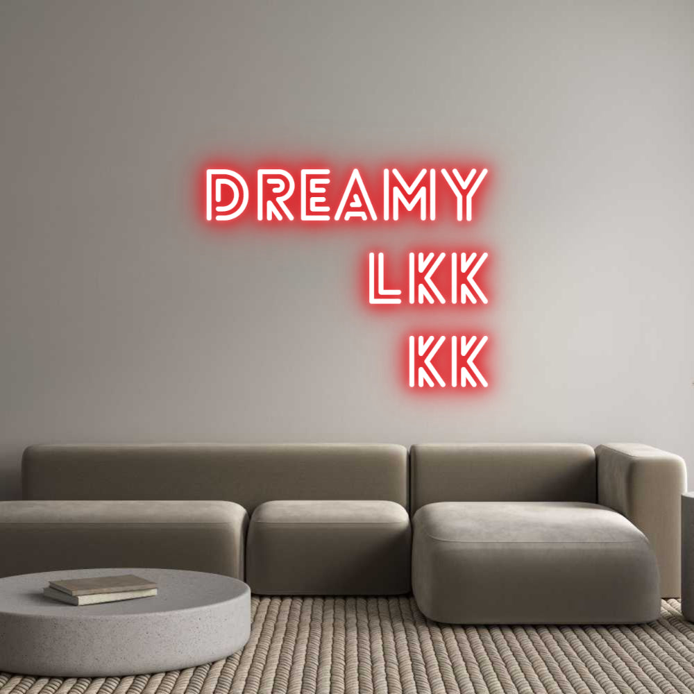 Custom Neon: dreamy
lkk
kk