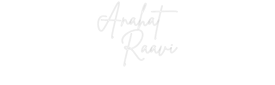 Custom Neon: Anahat
Raavi