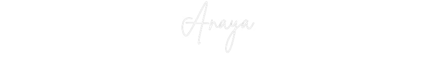 Custom Neon: Anaya