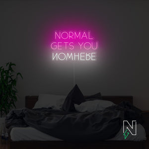 Normal Gets You Nowhere Neon Sign