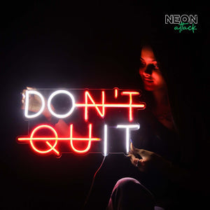 Don't Quit Neon Light Sign