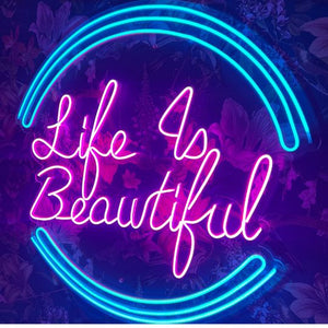 Life Is Beautiful Neon Sign