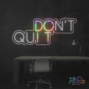 Dont Quit FloRo Sign